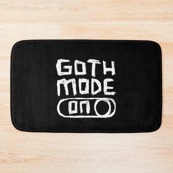 Item preview, Goth Mode ON for Goth Music designed and sold by badlydrawnbabe.
