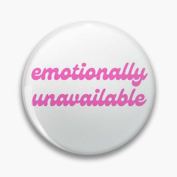 Item preview, Emotionally Unavailable designed and sold by unsourcedtm.