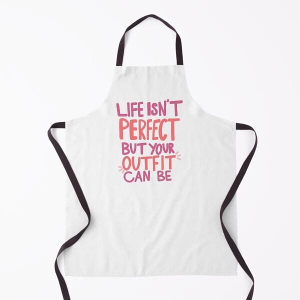 Item preview, Life Isn't Perfect But Your Outfit Can Be designed and sold by allieweek.