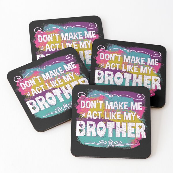 Item preview, DON'T MAKE ME ACT LIKE MY BROTHER | Funny Brother Sister Sibling Design designed and sold by passion4merch.