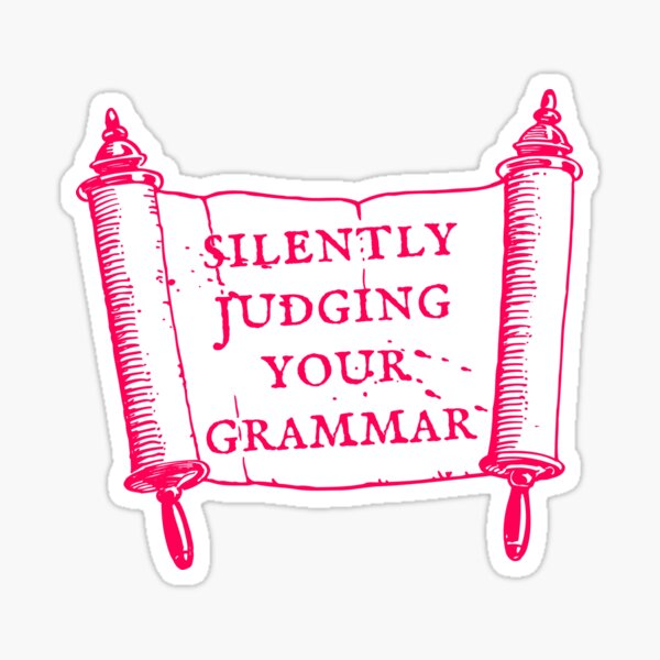 silently judging your grammar Sticker