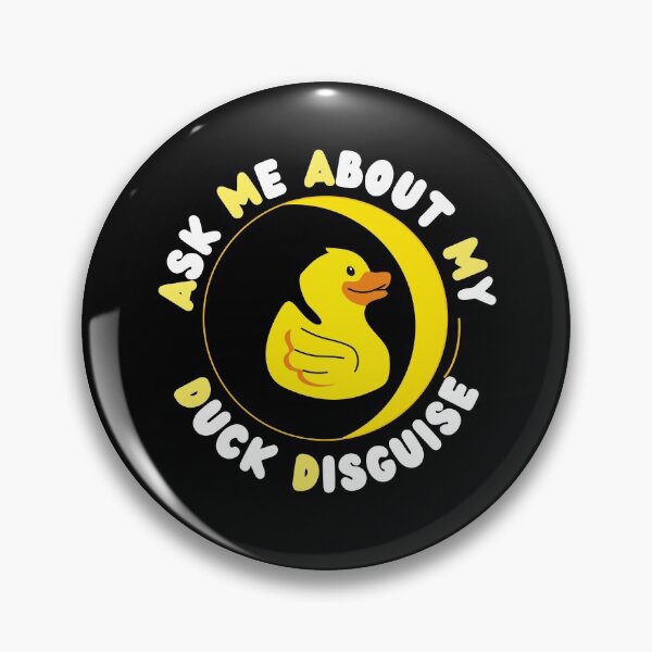 Item preview, Ask Me About My Duck Disguise designed and sold by Vibing-Right.