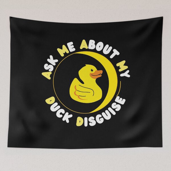 Item preview, Ask Me About My Duck Disguise designed and sold by Vibing-Right.