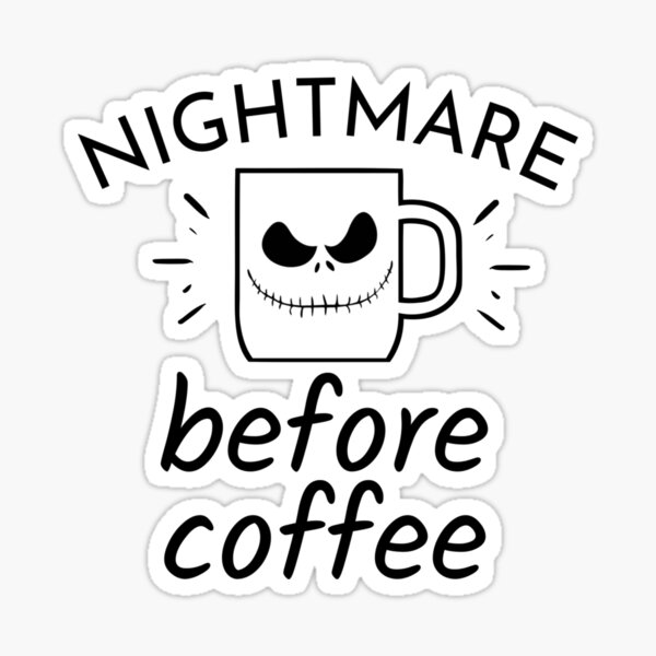 I M A Nightmare Before Coffee Vinyl Decal Nightmarebeforechristmas Nbc Art Collectibles Other Assemblage Jewellerymilad Com