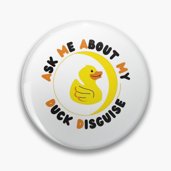 Item preview, Ask Me About My Duck Disguise designed and sold by Vibing-Right.