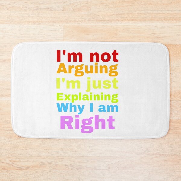 Item preview, Not Arguing Just Explaining Why I’m Right designed and sold by Yeewen1234.