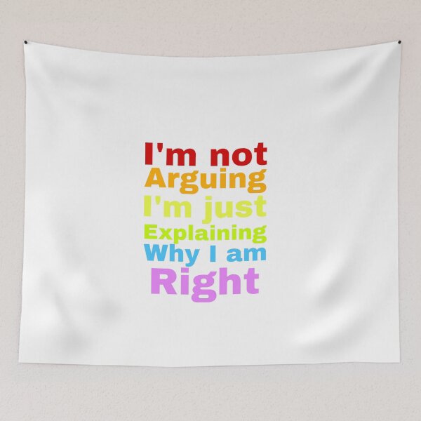 Item preview, Not Arguing Just Explaining Why I’m Right designed and sold by Yeewen1234.