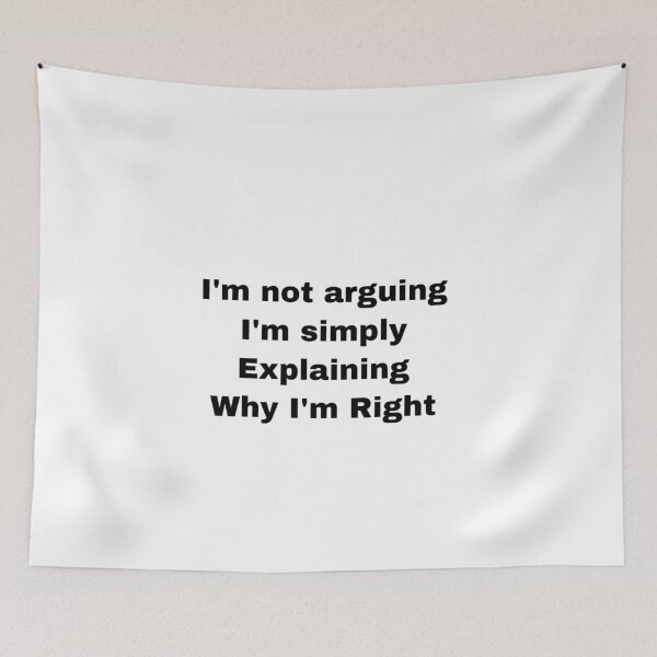 Item preview, Not Arguing Just Explaining Why I’m Right designed and sold by Yeewen1234.
