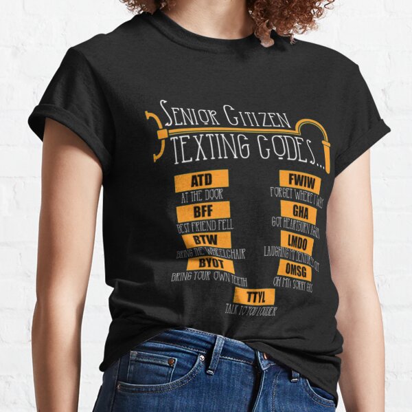 Senior Citizen Texting Codes Sarcastic Novelty Gift Idea Adult Humor Funny  Women's Casual Tees 