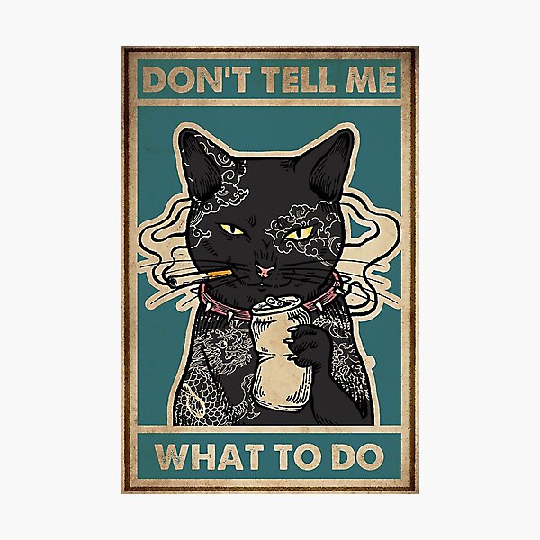 Item preview, Black Cat Don't Tell Me What To Do designed and sold by Akubar.