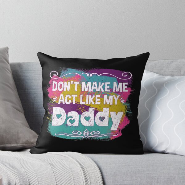 Item preview, DON'T MAKE ME ACT LIKE MY DADDY | Funny Father Son Daughter Design designed and sold by passion4merch.
