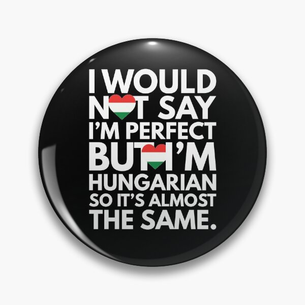 Item preview, Not Saying I am Hungarian, But I am Hungarian, It is almost the Same. designed and sold by elhefe.