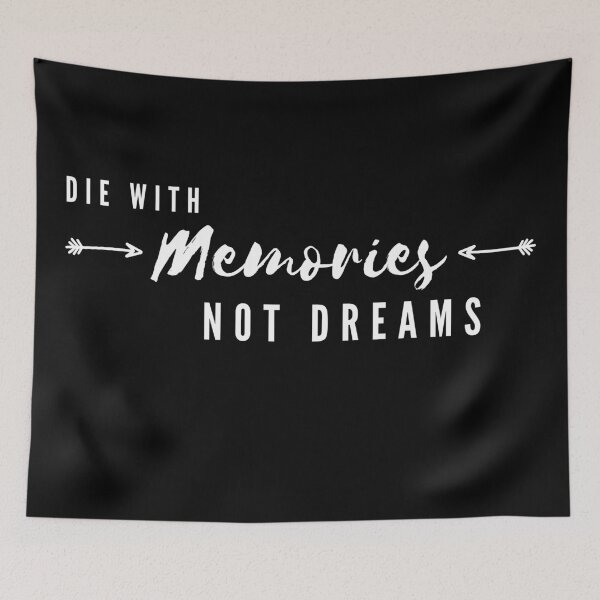 Item preview, Inspirational Quote Die With Memories Not Dreams designed and sold by KananiandKiki.