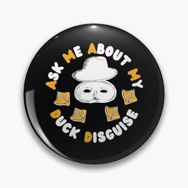 Item preview, Ask Me About My Duck Disguise designed and sold by Vibing-Right.