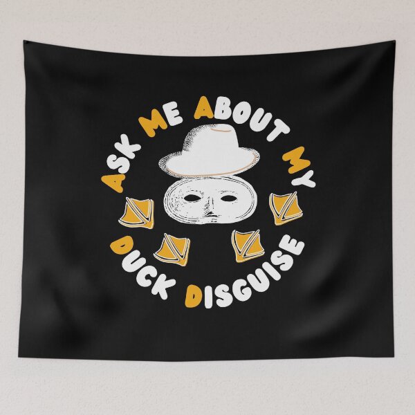 Item preview, Ask Me About My Duck Disguise designed and sold by Vibing-Right.