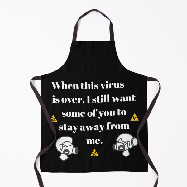 Item preview, When This Virus Is Over ,I Still Want Some Of You To Stay Away From Me. designed and sold by passiveink.