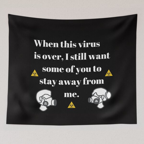 Item preview, When This Virus Is Over ,I Still Want Some Of You To Stay Away From Me. designed and sold by passiveink.