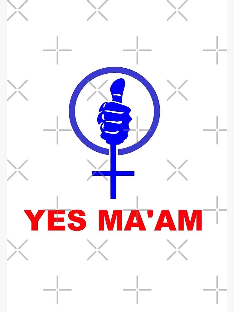 yes-ma-am-poster-by-molamode-redbubble