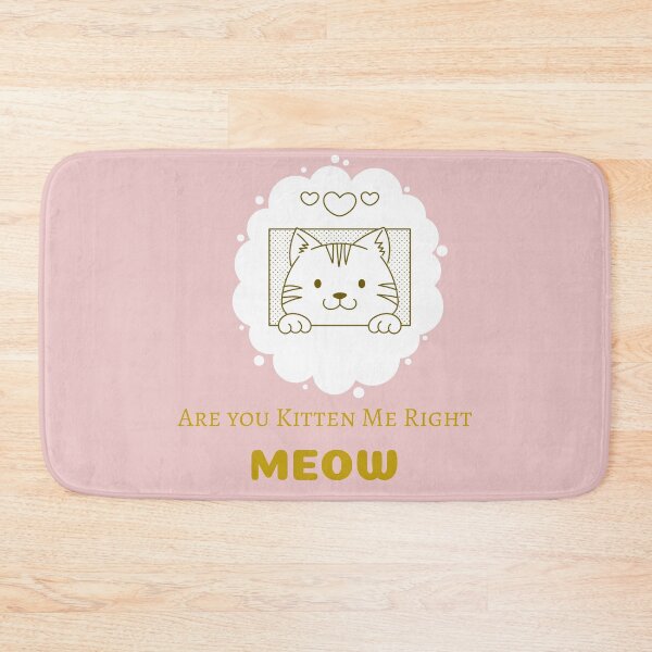 Item preview,  Are You Kitten Me Right Meow ? designed and sold by Sushee Store.