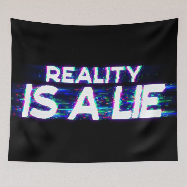 Item preview, Reality is a Lie designed and sold by MCS-Desings.