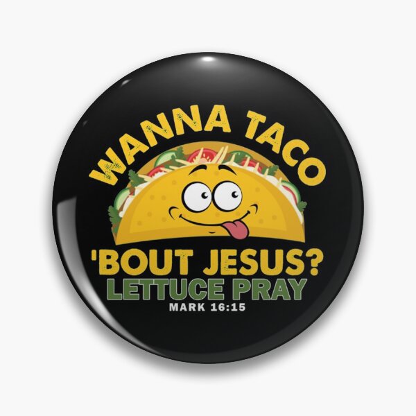 Item preview, Wanna Taco 'bout Jesus designed and sold by Annea282.