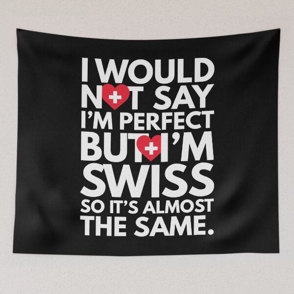 Item preview, Not Saying I am Perfect, But I am Swiss, It is almost the Same. designed and sold by elhefe.