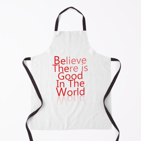 Item preview, Believe there is good in the World designed and sold by NewCreationPro.