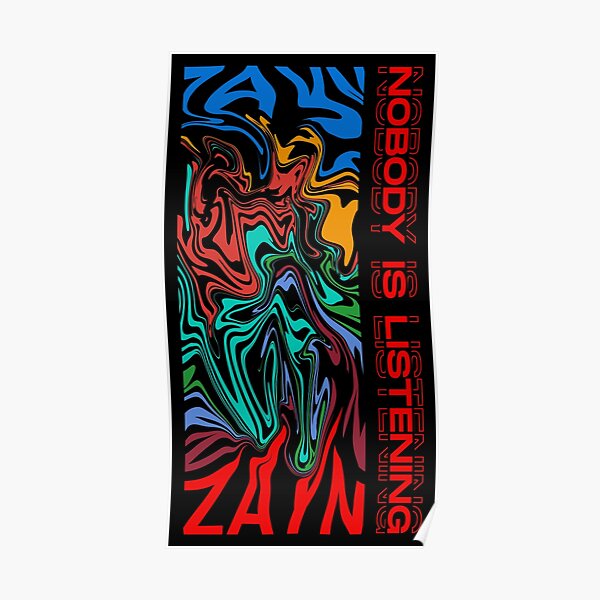 Nobody Is Listening - Zayn Póster
