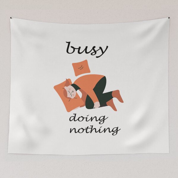 Item preview, Busy doing nothing designed and sold by Creative fashion Mix.