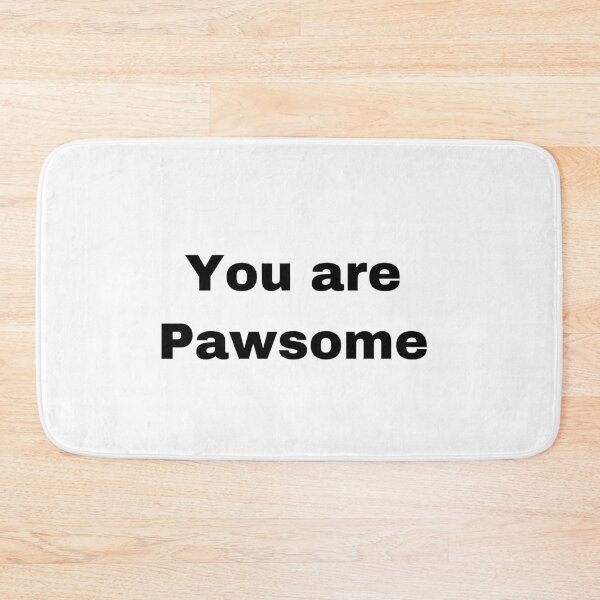 Item preview, You are Pawsome designed and sold by Yeewen1234.