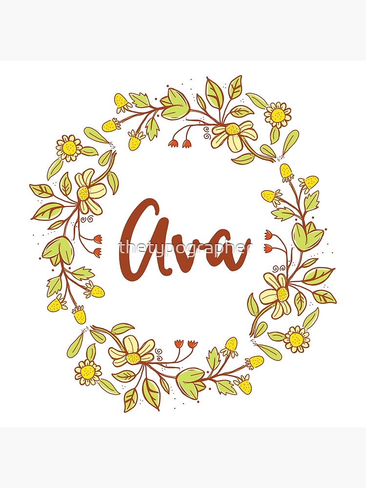 Ava Lovely Name And Floral Bouquet Wreath Art Print By Thetypographer Redbubble