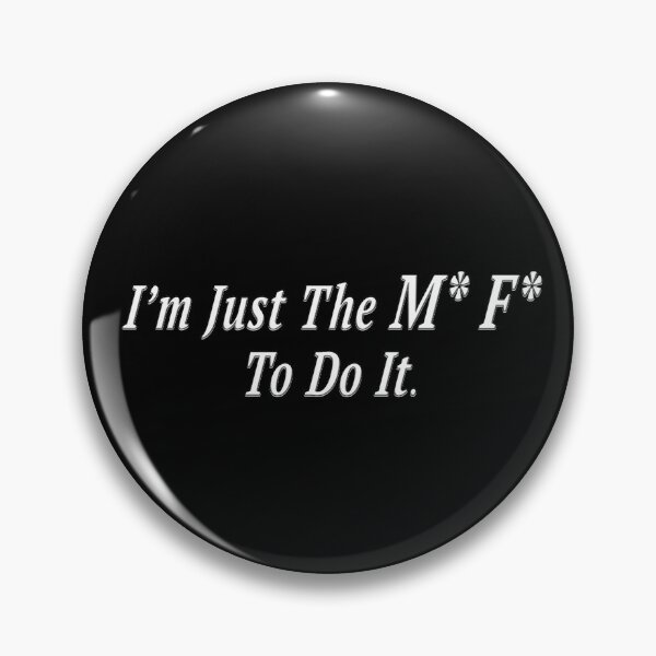 Item preview, Soy solo el M * F * para hacerlo. 1! designed and sold by Born2Glow.