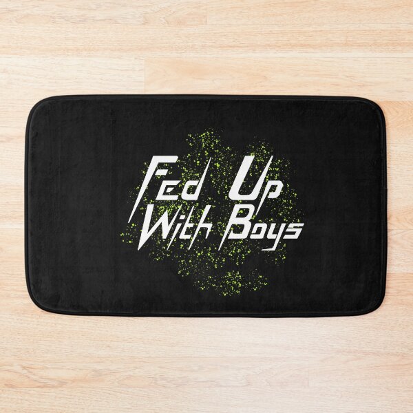 Item preview,  Fed up with boys designed and sold by Sushee Store.