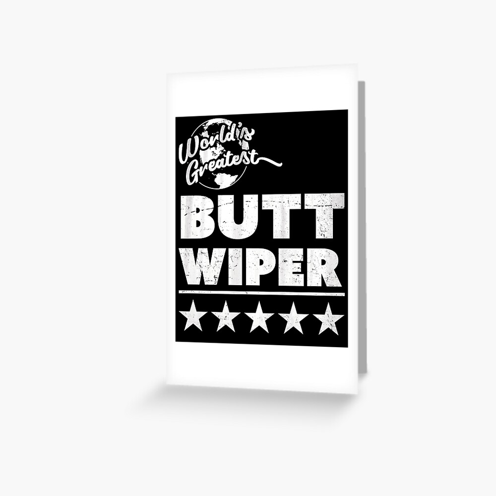"World's Greatest Butt Wiper Funny Gag Gift for New Parents" Greeting Card for Sale by RKasper