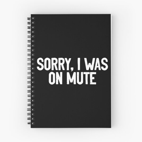 Item preview, Sorry I was On Mute Funny designed and sold by Sour Soul.