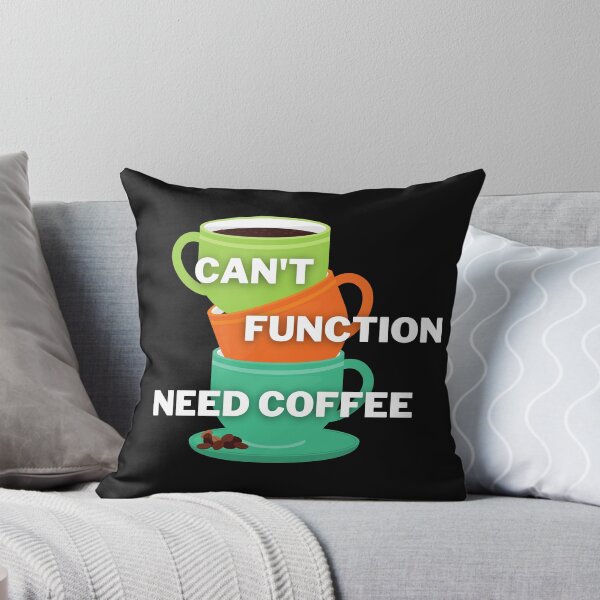 Artikelvorschau, kann nicht funktionieren brauchen Kaffee entworfen und verkauft von Triwitboo09.
