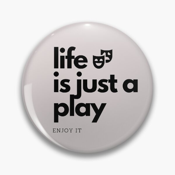Item preview, Life is just a play, enjoy it designed and sold by shantishirts.