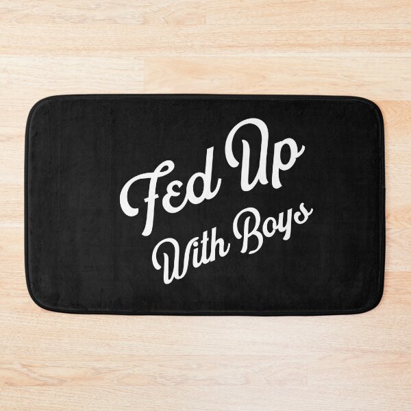 Item preview, Fed up with boys designed and sold by Sushee Store.