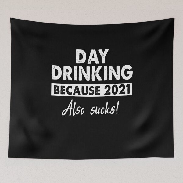 Item preview, Day Drinking because 2021 also sucks trending designed and sold by Niishouseca.