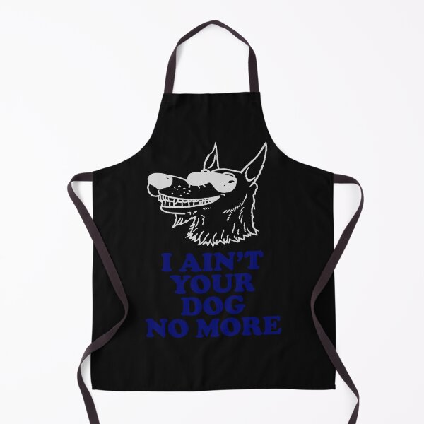 Item preview, I Ain't Your Dog No More designed and sold by PeggyPekelly.