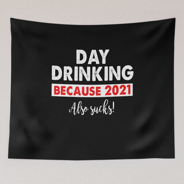 Item preview, Day Drinking because 2021 also sucks vintage designed and sold by Niishouseca.