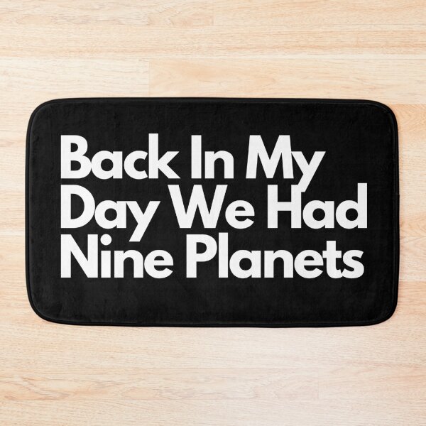 Item preview, Back In My Day We Had Nine Planets designed and sold by Gmaish.