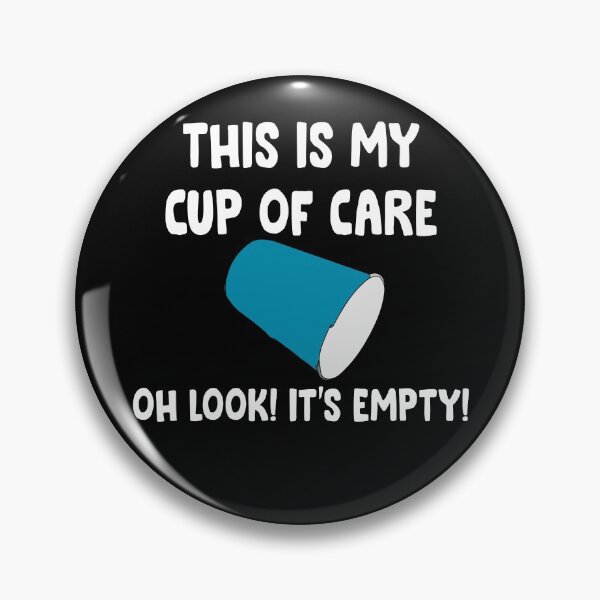 Item preview, This is my cup of care oh look it's empty funny designed and sold by Niishouseca.