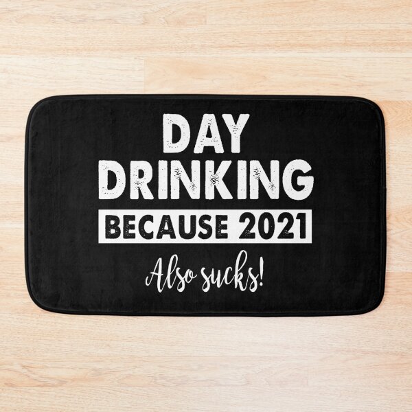 Item preview, Day Drinking because 2021 also sucks designed and sold by Niishouseca.