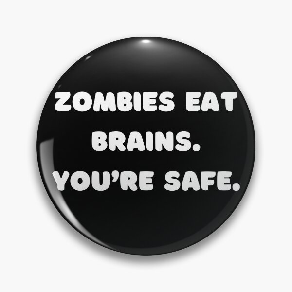 Item preview, Zombies eat brains. You’re safe. designed and sold by PureGeometry.