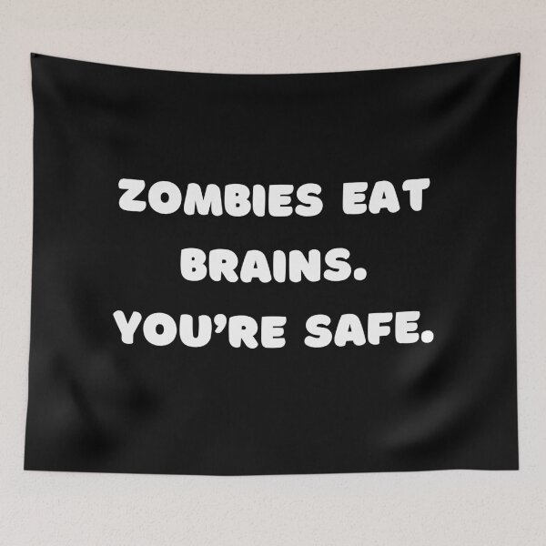 Item preview, Zombies eat brains. You’re safe. designed and sold by PureGeometry.