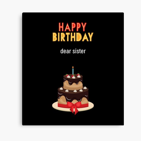 Happy Birthday Sister Canvas Prints for Sale | Redbubble