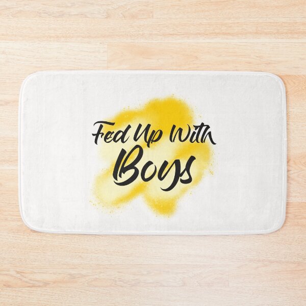 Item preview,  Fed up with boys designed and sold by Sushee Store.