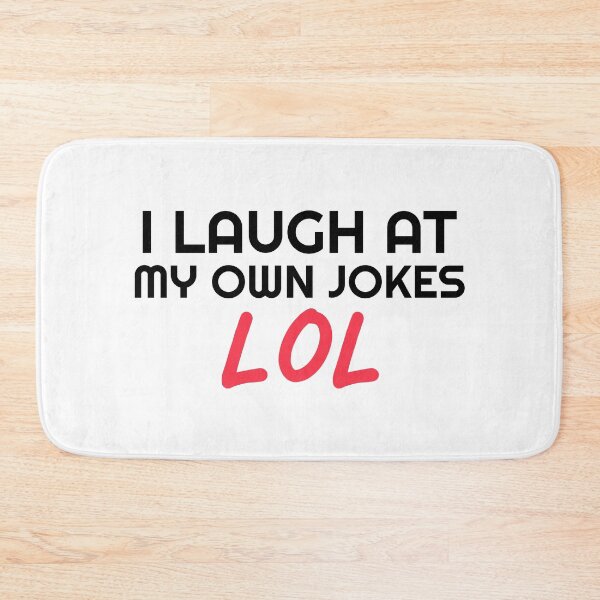 Item preview, I Laugh At My Own Jokes designed and sold by Wachi-A.