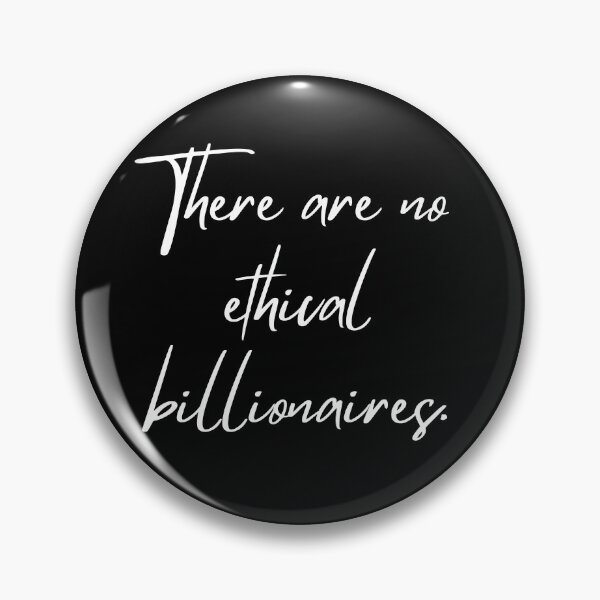 Item preview, There are no ethical billionaires designed and sold by PoliticalJam.